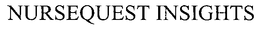 NURSEQUEST INSIGHTS trademark