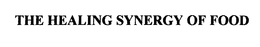 THE HEALING SYNERGY OF FOOD trademark