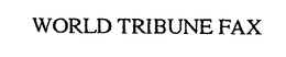 WORLD TRIBUNE FAX trademark