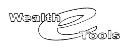 WEALTH E TOOLS trademark