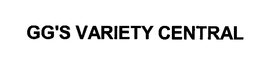 GG'S VARIETY CENTRAL trademark