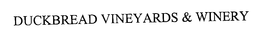 DUCKBREAD VINEYARDS & WINERY trademark