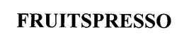 FRUITSPRESSO trademark