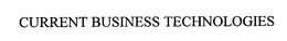 CURRENT BUSINESS TECHNOLOGIES trademark