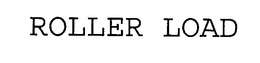 ROLLER LOAD trademark