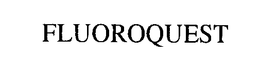 FLUOROQUEST trademark