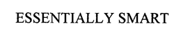 ESSENTIALLY SMART trademark