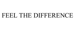 FEEL THE DIFFERENCE trademark