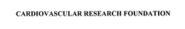 CARDIOVASCULAR RESEARCH FOUNDATION trademark