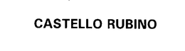 CASTELLO RUBINO trademark