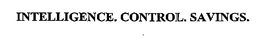 INTELLIGENCE. CONTROL. SAVINGS. trademark