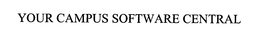 YOUR CAMPUS SOFTWARE CENTRAL trademark