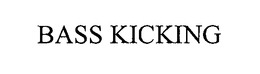 BASS KICKING trademark