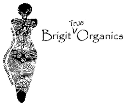 BRIGIT TRUE ORGANICS trademark