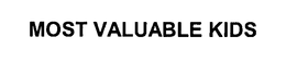 MOST VALUABLE KIDS trademark