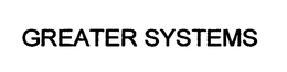 GREATER SYSTEMS trademark