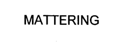 MATTERING trademark