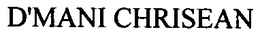 D'MANI CHRISEAN trademark