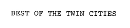 BEST OF THE TWIN CITIES trademark