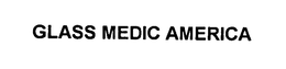 GLASS MEDIC AMERICA trademark