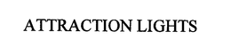 ATTRACTION LIGHTS trademark