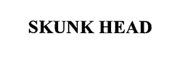 SKUNK HEAD trademark