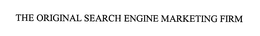 THE ORIGINAL SEARCH ENGINE MARKETING FIRM trademark