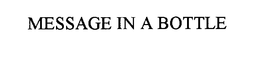 MESSAGE IN A BOTTLE trademark