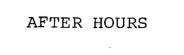 AFTER HOURS trademark