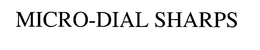 MICRO-DIAL SHARPS trademark