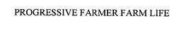 PROGRESSIVE FARMER FARM LIFE trademark
