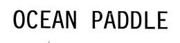 OCEAN PADDLE trademark