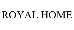 ROYAL HOME trademark