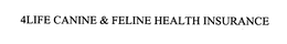 4LIFE CANINE & FELINE HEALTH INSURANCE trademark
