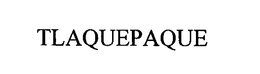 TLAQUEPAQUE trademark