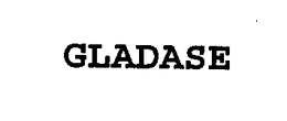 GLADASE trademark
