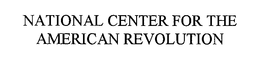 NATIONAL CENTER FOR THE AMERICAN REVOLUTION trademark