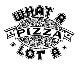 WHAT A LOT A PIZZA trademark