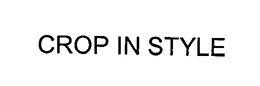 CROP IN STYLE trademark
