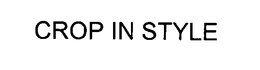 CROP IN STYLE trademark