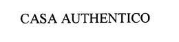 CASA AUTHENTICO trademark