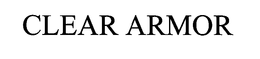CLEAR ARMOR trademark