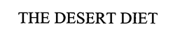THE DESERT DIET trademark