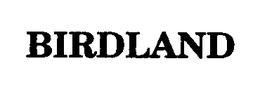 BIRDLAND trademark