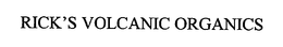 RICK'S VOLCANIC ORGANICS trademark