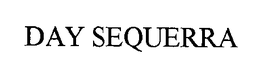 DAY SEQUERRA trademark