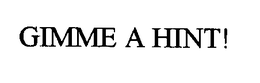 GIMME A HINT! trademark