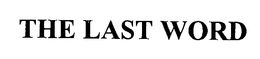 THE LAST WORD trademark