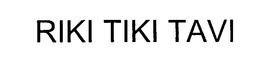 RIKI TIKI TAVI trademark