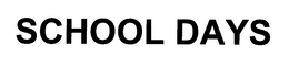 SCHOOL DAYS trademark